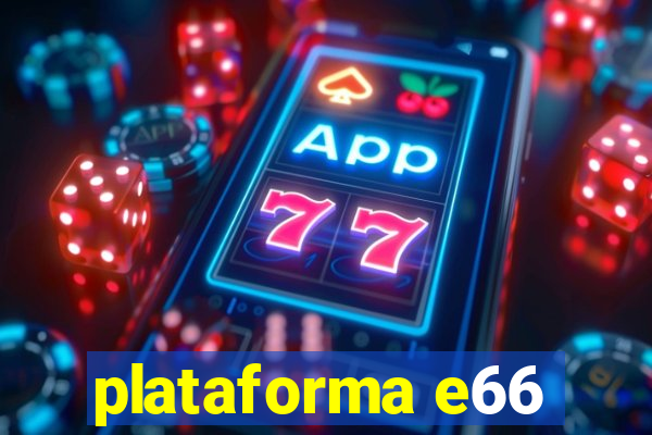 plataforma e66